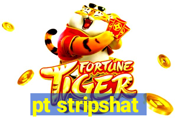 pt stripshat